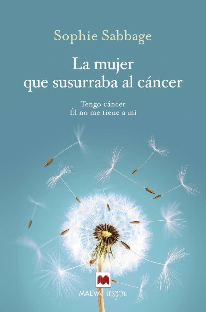 La mujer que susurraba al cáncer | 9788416690701 | Sabbage, Sophie