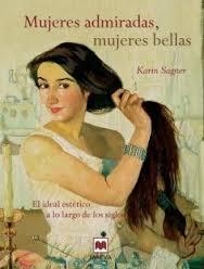 Mujeres admiradas, mujeres bellas | 9788415120537 | Sagner, Karin