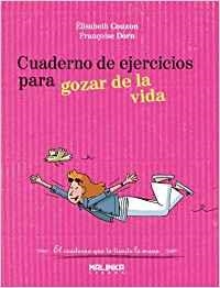 Cuaderno de ejercicios para gozar de la vida | 9788415322146