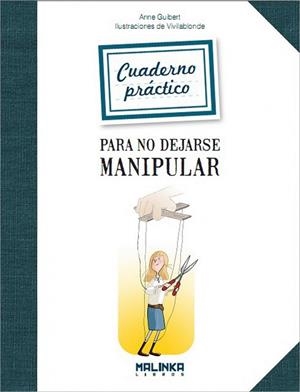Cuaderno práctico para no dejarse manipular | 9788415322160 | Guibert, Anne