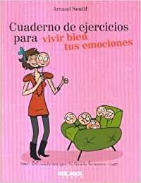 Cuaderno de ejercicios para vivir bien tus emociones | 9788415322344