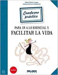 Cuaderno práctico para ir a lo esencial y facilitar la vida | 9788415322689