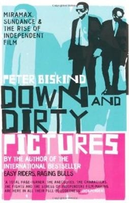 DOWN AND DIRTY PICTURES | 9780747565710 | PETER F. BISKIND