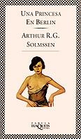 Una princesa en Berlín | 9788472237391 | Solmssen, Arthur R. G.