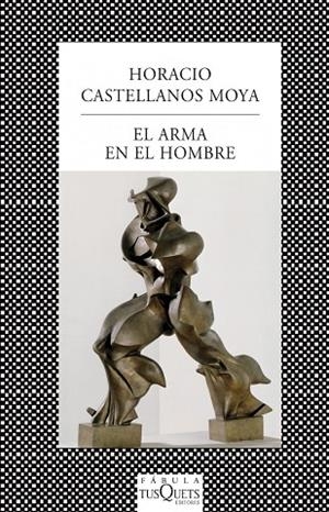El arma en el hombre | 9788483831045 | Castellanos Moya, Horacio