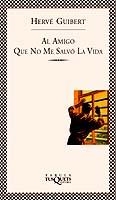 Al amigo que no me salvó la vida | 9788483105924 | Guibert, Hervé