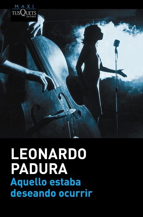 Aquello estaba deseando ocurrir | 9788490663165 | Padura, Leonardo