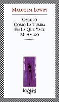 Oscuro como la tumba en la que yace mi amigo | 9788483108154 | Lowry, Malcolm