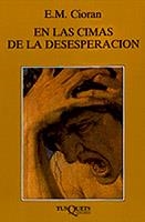 En las cimas de la desesperación | 9788483831410 | Cioran, E. M.