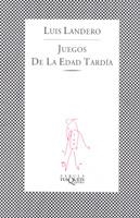 Juegos de la edad tardía | 9788472236844 | Landero Duran, Luis