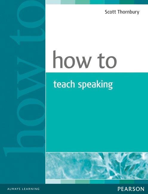 HOW TO TEACH SPEAKING | 9780582853591 | SCOTT THORNBURY