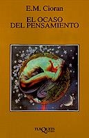 El ocaso del pensamiento | 9788483104736 | Cioran, E. M.