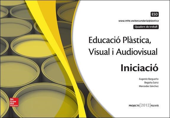 EDUCACIO PLASTICA. VISUAL I AUDIOVISUAL. INITCIACIO. QAUDERN. | 9788448607869 | BARGUENO
