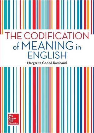 THE CODIFICATION OF MEANING IN ENGLISH. | 9788448607722 | Goded Rambaud,Margarita