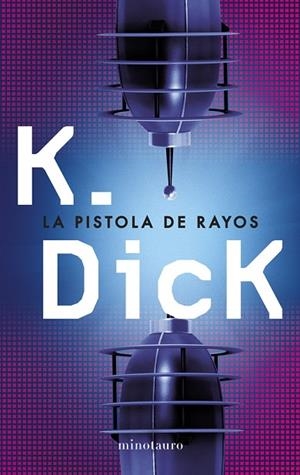 La pistola de rayos | 9788445000625 | Dick, Philip K.