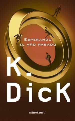 Esperando el año pasado | 9788445001332 | Dick, Philip K.