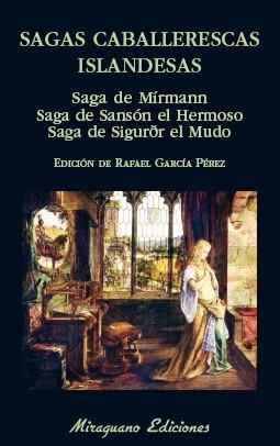 Sagas caballerescas islandesas. Saga de Mírmann. Saga de Sansón el Hermoso. Saga de Sigurðr el Mudo | 9788478134670 | Anónimo