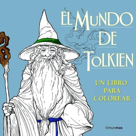 El mundo de Tolkien. Un libro para colorear | 9788445003770 | Tolkien, J. R. R.;Varios autores