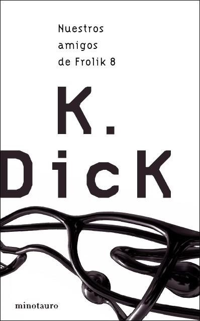 Nuestros amigos de Frolik 8 | 9788445076330 | Dick, Philip K.