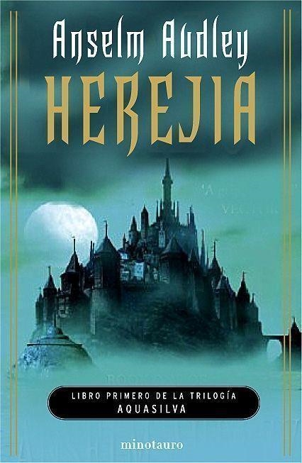 Herejía. La trilogía de Aquasilva, I | 9788445075036 | Audley, Anselm