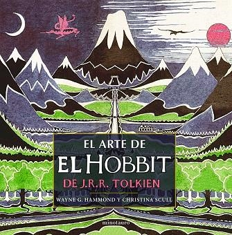 El arte de El Hobbit de J.R.R. Tolkien | 9788445000489 | Tolkien, J. R. R.;Hammond, Wayne G.;Scull, Christina