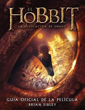 El Hobbit: La Desolación de Smaug. Guía oficial de la película | 9788445001691 | Sibley, Brian