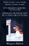 Innumerables Cazadores, una sola Vida. Antologia de poetas Sant de la India (Siglos XV-XVI) | 9788478132409 | Kabir, Ravidâs, Guru Nânak, Mirabai, Tulsidâs, Surdâs