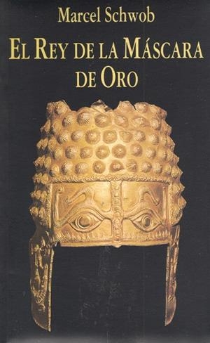 El Rey de la Máscara de Oro | 9788478131051 | Schwob, Marcel