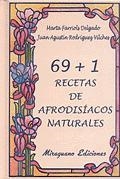 69 + 1 Recetas de Afrodisíacos Naturales | 9788478131662 | Farriols Delgado, Marta y Rodríguez Vilches, Juan Agustín