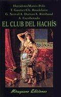 El Club del Hachís | 9788478131938 | Herodoto, Marco Polo, Gautier, Baudelaire, Nerval, Dumas, Rimbaud y Escohotado