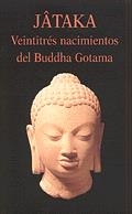 Jâtaka. Veintitrés nacimiento del Buddha Gotama | 9788478131808 | Anónimo