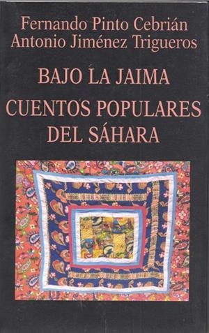 Bajo la Jaima. Cuentos populares del Sáhara | 9788478131501 | Pinto Cebrian, F. y Jiménez Trigueros, A.