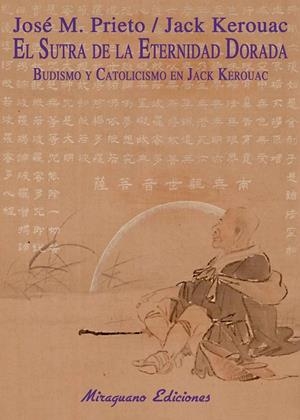 El sutra de la Eternidad Dorada: Budismo y catolicismo en Jack Kerouac | 9788478133833 | Prieto Zamora, José María;Kerouac, Jack