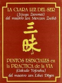 La Clara Luz del Ser. Puntos Esenciales en la Práctica de la Vía | 9788478130634 | Zuiho, Menzan;Dôgen, Eihei