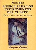 Música para los instrumentos del cuerpo. Claves de anatomía humana | 9788478132119 | Satz Tetelbaum, Mario