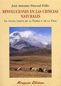 Revoluciones en las Ciencias Naturales. La nueva visión de la Tierra y la vida | 9788478132713 | Pascual Trillo, José Antonio