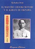 El maestro Chooki Motobu y el karate de Okinawa | 9788478132638 | Iwai, Kohaku