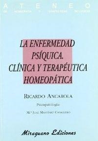 La Enfermedad Psíquica. Clínica y Terapéutica Homeopática | 9788478130962 | Ancarola, Ricardo