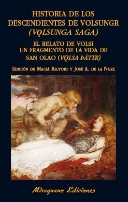 Historia de los descendientes de Volsungr (Volsunga Saga). Relato de Volsi. Unfragmento de la vida de San Olao (Volsa Páttir) | 9788478134564 | Anónimo