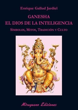 Ganesha, el dios de la inteligencia | 9788478134311 | Gallud Jardiel, Enrique