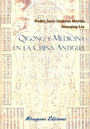 Qigong y medicina en la China Antigua | 9788478134397 | Jiménez Martín, Pedro Jesús;Liu, Haoqing