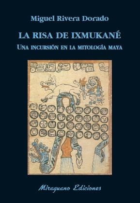 La risa de Ixmukané | 9788478134243 | Rivera Dorado, Miguel
