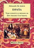 España, viaje durante el reinado de Don Amadeo I de Saboya | 9788478132362 | Amicis, Edmundo de