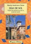 Días de Sol. Viajes por Andalucía de un escritor danés | 9788478132751 | Andersen Nexo, Martín