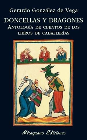 Doncellas y dragones. Antología de cuentos de los libros de caballerías | 9788478134571 | González de Vega, Gerardo