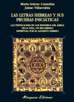 Las letras hebreas y sus pruebas iniciáticas | 9788478133154 | Camuñas Collado, María Selene;Villarrubia Ortega, Jaime