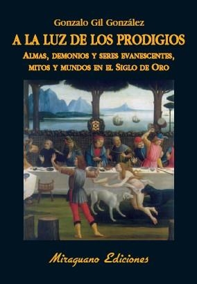 A la luz de los prodigios | 9788478133697 | Gil González, Gonzalo