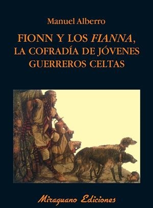 Fionn y los fianna, la cofradía de jóvenes guerreros celtas | 9788478133369 | Alberro, Manuel