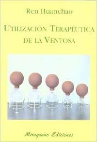 Utilización Terapéutica de la Ventosa | 9788485639984 | Huanchao, Ren