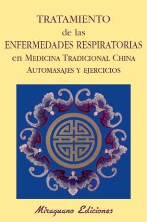 Tratamiento de las Enfermedades Respiratorias. Automasajes y Ejercicios | 9788485639724 | Yuming, (Recopilador)